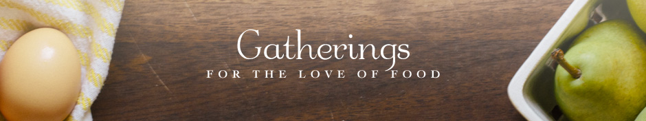 Gatherings…